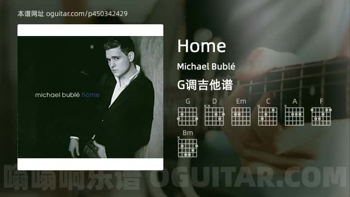 《Home》吉他谱,简单G调弹唱教学,原版Michael Bublé歌曲,4张六线指弹简谱图